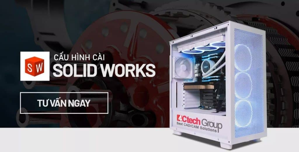 Cấu Hình Cài SolidWorks 2024, 2023 Mới Nhất - Chuẩn Hãng